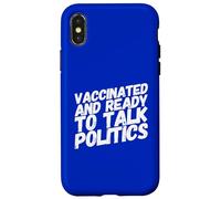 Vacciné et prêt à Parler de Politique - Fête Politique Coque pour iPhone X/XS