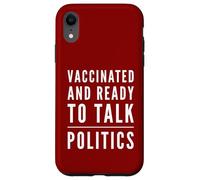 Vacciné et prêt à Parler de Politique - Fête Politique Coque pour iPhone XR