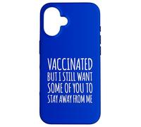 Vacciné mais Je Veux Toujours Que Certains d'entre Vous restent Loin de Moi Coque pour iPhone 16