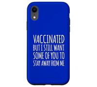 Vacciné mais Je Veux Toujours Que Certains d'entre Vous restent Loin de Moi Coque pour iPhone XR