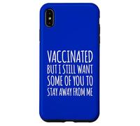 Vacciné mais Je Veux Toujours Que Certains d'entre Vous restent Loin de Moi Coque pour iPhone XS Max