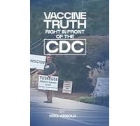 Vaccine Truth: Right In Front of the CDC