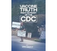 Vaccine Truth: Right In Front Of The CDC