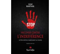 Vacciner contre l’indifférence - Raynal Tine - Spinelle Eds - broché - Essai