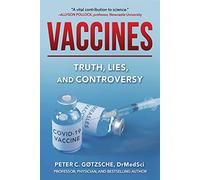 Vaccines: Truth, Lies, and Controversy