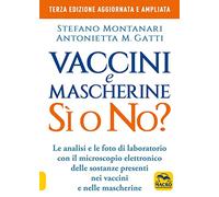 Vaccini e mascherine: sì o no? Le analisi e le foto di laboratorio con il microscopio elettronico delle sostanze presenti nei vaccini e nelle mascherine