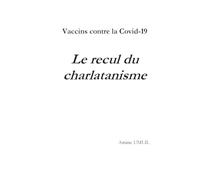 Vaccins contre la Covid-19 : Le recul du charlatanisme