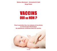 Vaccins - Oui ou Non ? Les analyses et les photos au microscope électronique de substances contenues dans les vaccins. - Serge Rader - Talma Studios - broché - Essai