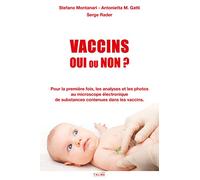 Vaccins - Oui ou Non ?: Les analyses et les photos au microscope électronique de substances contenues dans les vaccins.