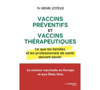Vaccins préventifs et vaccins thérapeutiques - Ce que les familles et les professionnels de santé doivent savoir - Henri Joyeux - Les éditions Trédaniel - ebook (ePub) - Essai