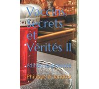 Vaccins, secrets et vérités II: édition augmentée