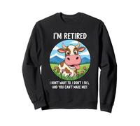 Vache à la Retraite, j'en AI Fini, tu ne Peux Pas me Faire Un Humour drôle Sweatshirt