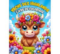 vache des Highlands Livre de coloriage: Pages de coloriage de vaches écossaises pour les amoureux de la nature