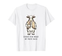 Vache Désolé pour ce Que Mon Visage a Dit Sarcastic Sassy T-Shirt