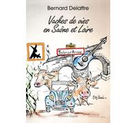 Vaches de vies en Saône et Loire - Bernard Delattre - Glyphe - broché - Roman