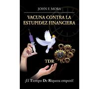 Vacuna Contra La Estupidez Financiera
