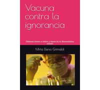 Vacuna contra la ignorancia: Defensa frente a mitos y timos en la Biomedicina actual