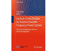 Vacuum Circuit Breaker for Aviation Variable Frequency Power System: Theory and Application of Arc in Electrical Apparatus