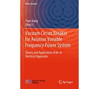 Vacuum Circuit Breaker for Aviation Variable Frequency Power System: Theory and Application of Arc in Electrical Apparatus