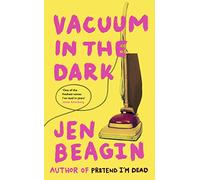 Vacuum in the Dark: FROM THE AUTHOR OF BIG SWISS