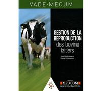 Vade-mecum de gestion de la reproduction des bovins laitiers - Denis Vaillancourt - Med'com - broché - Guide