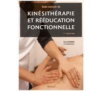 Vade-Mecum De Kinésithérapie Et Rééducation Fonctionnelle - Techniques, Pathologie Et Indications De Traitement Pour Le Praticien