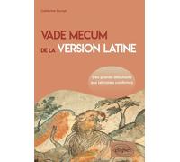 Vade Mecum De La Version Latine - Des Grands Débutants Aux Latinistes Confirmés