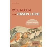 Vade mecum de la version latine. Des grands débutants aux latinistes confirmés - Catherine Durvye - Ellipses - broché - Méthode de langue