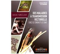Vade-Mecum Des Maladies À Transmission Vectorielle Chez Le Chien Et Le Chat
