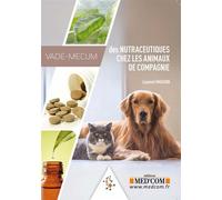 Vade-mecum des nutraceutiques chez les animaux de compagnie - Laurent Masson - Med'com - broché - Manuel