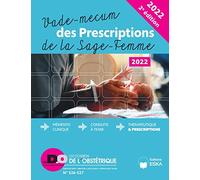 Vadé-Mécum des Prescriptions de la Sage-Femme-2022-2ème édition: Mémento clinique-Conduite à tenir-Thérapeutique et Prescriptions