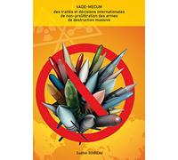 VADE-MECUM des traités et décisions internationales de non-prolifération des armes de destruction massive