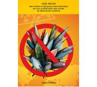 VADE-MECUM des traités et décisions internationales de non-prolifération des armes de destruction massive - Gaëtan Boireau - Ass.coeur De Jesus Ephese - broché - Essai