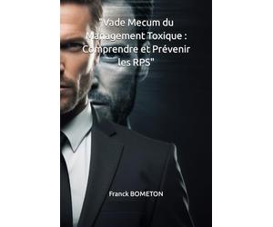"Vade Mecum du Management Toxique : Comprendre et Prévenir les RPS"