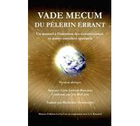 Vade mecum du pèlerin errant: Un manuel à l'intention des extraterrestres et autres outsiders spirituels