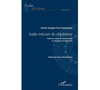 Vade-mecum du régulateur Guide de corpus de connaissances en régulation de l'électricité - Charles Douglas Fotso Kangmogne - L'harmattan - broché - Scolaire / Universitaire