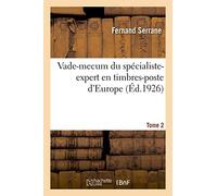 Vade-mecum du spécialiste-expert en timbres-poste d'Europe. Tome 2