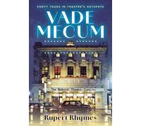 Vade Mecum: Forty Years in Theatre's Hotspots