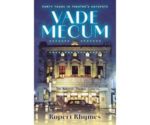 Vade Mecum: Forty Years in Theatre's Hotspots