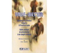 Vade Mecum - Guide Pratique de présentation à un congrès médical Speaking at a medical congress:a practical guide - G. Medeiros - John Libbey Eurotext - broché - Manuel