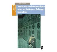 Vade-mecum informatique pour les Lettres et Sciences humaines - Estelle Debouy - Presses Universitaires Rennes - broché - Manuel
