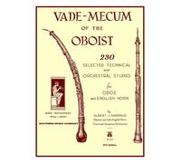 Vade Mecum Of The Oboist: 230 Selected Technical And Orchestral Studies