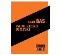 Vade retro Dimitri Juan Bas (Auteur), Joséphine Ardour (Traduction), Karine Louesdon (Traduction)