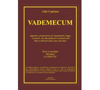 VADEMECUM: Appunti e promemoria di regolamenti, circolari, leggi che regolano la materia dei beni culturali nelle zone vincolate