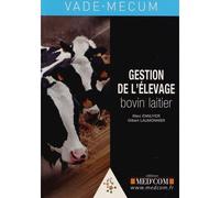 Vademecum de gestion de l'elevage bovin laitier - Gilbert Laumonnier - Med'com - broché - Manuel