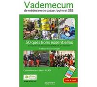 Vademecum De Médecine De Catastrophe Et Sse - 50 Questions Essentielles