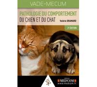 VADEMECUM DE PATHOLOGIE DU COMPORTEMENT DU CHIEN ET DU CHAT 3 ED
