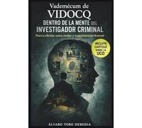 VADEMECUM DE VIDOCQ - NUEVA EDICIÓN: DENTRO DE LA MENTE DEL INVESTIGADOR CRIMINAL