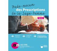 Vadémécum des Prescriptions de la Sage-Femme Supplément à la revue Les dossiers de l'obstétrique - Dossiers de Obstétrique Comité Rédaction - Eska - broché - Scolaire / Universitaire