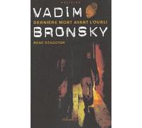 Vadim Bronsky: Dernière Mort avant l'oubli